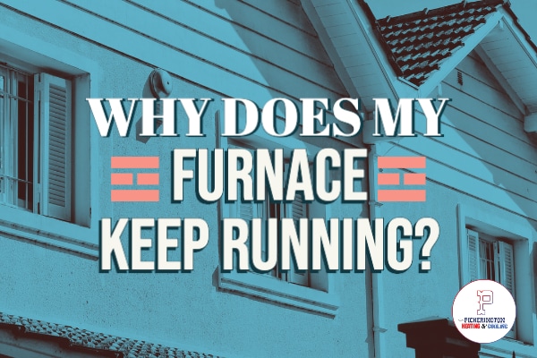 Why Does My Furnace Keep Running?